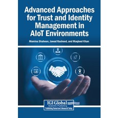 (영문도서)Advanced Approaches for Trust and Identity Management in AIoT Environments Paperback, Igi Global Scientific Publi..., English, 9798337363004 Igi Global Scientific Publi..., English, 9798337363004