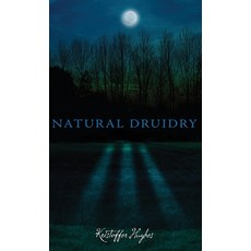 (영문도서) Natural Druidry Hardcover, Thoth Publications, English, 9781913660062