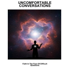 (英文圖書)Uncomfortable Conversations: Faith In The Face Of Difficult Questions 平裝版, Independently Published, 英文