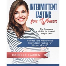 Intermittent Fasting for Women: The Complete Guide for Natural Weight Loss. Includes 16/8 Method and... Paperback, Independently Published, English, 9798576112586