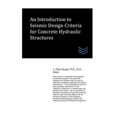 An Introduction to Seismic Design Criteria for Concrete Hydraulic Structures Paperback, Independently Published, English, 9781718185029