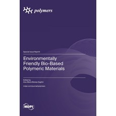 (영문도서)Environmentally Friendly Bio-Based Polymeric Materials Hardcover, Mdpi AG, English, 9783725873920 Mdpi AG, English, 9783725873920