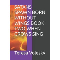 (영문도서) Satans Spawn Born Without Wings Book Two When Crows Sing Paperback, Independently Published, English, 9798335853378