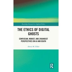 (英文圖書)The Ethics of Digital Ghosts: Confucian Mohist and Zhuangist Perspectives on A... 精裝版, Routledge, 英文