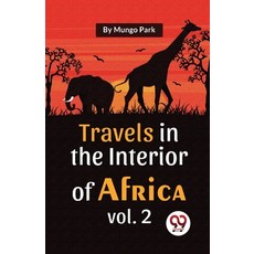 (영문도서) Travels In The Interior Of Africa Vol. 2 Paperback, Double 9 Books, English, 9789357489492