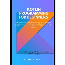 (英文圖書)Kotlin programming for beginners: Master kotlin fundamentals OOP and functional... 平裝版, Independently Published, 英文