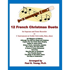 12 French Christmas Duets: for Soprano and Tenor Recorder or C Instruments in Treble Clef (violin f... Paperback, Independently Published, English, 9798572253993