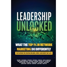 (영문도서)Leadership Unlocked: What the Top 1% in Network Marketing Do Differently Paperback, Rob Sperry, English, 9798999462411