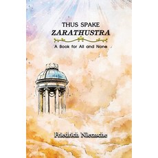 Thus Spake Zarathustra: A Book for All and None: Annotated Paperback, Independently Published, English, 9798693942752