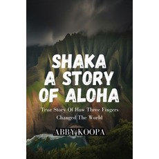 (영문도서)Shaka a Story of Aloha: True Story Of How Three Fingers Changed The World Paperback, Independently Published, English, 9798243997966