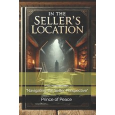 (영문도서) In the seller location: "Navigating the Seller Perspective" Paperback, Independently Published, English, 9798342995054