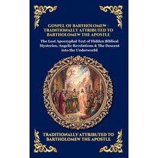 (영문도서)Gospel of Bartholomew: The Lost Apocryphal Text of Hidden Biblical Mysteries An... Hardcover, Library of Alexandria, English, 9781807525491