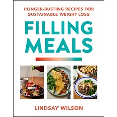 (영문도서)Filling Meals: 100 Simple Hunger-Busting Recipes for Sustainable Weight Loss Hardcover
