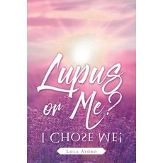 Lupus or Me?: I Chose Me! Paperback, Christian Faith Publishing,..., English, 9781098038090