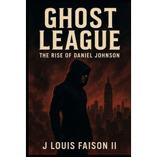 (英文圖書)Ghost League: The Rise of Daniel Johnson 平裝版, Independently Published, 英文
