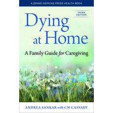 (영문도서) Dying at Home: A Family Guide for Caregiving Paperback, Johns Hopkins University Press, English, 9781421447735