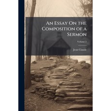 (영문도서)An Essay On the Composition of a Sermon Paperback, Hutson Street Press, English, 9781023826501