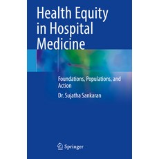 (영문도서) Health Equity in Hospital Medicine: Foundations Populations and Action Paperback, Springer, English, 9783031450013