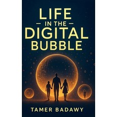 (英文圖書)Life in the Digital Bubble: A Digital Visionary's perspective on the past prese... 精裝版, Tamer Badawy, 英文
