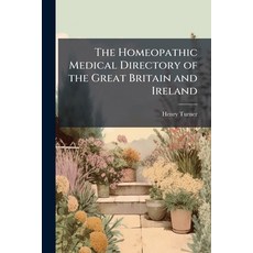 (영문도서)The Homeopathic Medical Directory of the Great Britain and Ireland Paperback, Hutson Street Press, English, 9781023797856