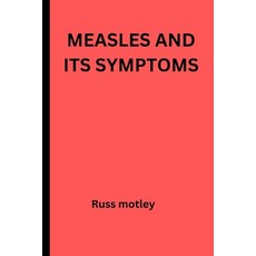 (영문도서) Measles and its symptoms Paperback, Independently Published, English, 9798391866114