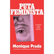 (영문도서) Putafeminista: A Manifesto of Sex Worker Feminism Paperback, Feminist Press, English, 9781558613393