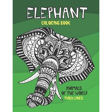 Animals of The World Coloring Book - Thick Lines - Elephant Paperback, Independently Published