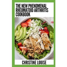 (영문도서) The New Phenomenal Rheumatoid Arthritis Cookbook: Essential Guide With Healthy Recipes Paperback, Independently Published, English, 9798858669906