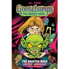 The Haunted Mask (Goosebumps Graphic Novel #1):Goosebumps Graphix: The Haunted Mask, The Haunted Mask (Goosebumps.., Stine, R. L., Gonzalez, Madd.., Graphix
