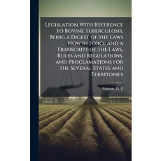 (영문도서)Legislation With Reference to Bovine Tuberculosis Being a Digest of the Laws No... Hardcover, Hutson Street Press, English, 9781025218564