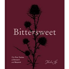 (영문도서)Bittersweet: The Five Tastes of Dessert and Beyond (a Baking Book) Hardcover, Harvest Publications, English, 9780063411418