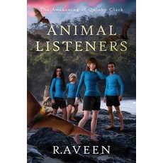 (영문도서) Animal Listeners: The Awakening of Quinby Clark Paperback, Animal Listeners Press, English, 9798991128407