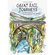 (영문도서)The Great Rail Journeys: 36 Adventures from Across the World Hardcover, Frances Lincoln, English, 9781805700869