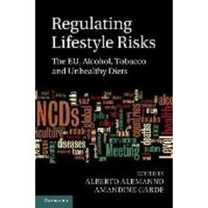 Regulating Lifestyle Risks: The EU Alcohol Tobacco and Unhealthy Diets, Cambridge University Press