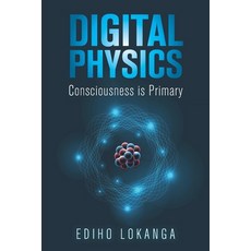 (영문도서) Digital Physics: Consciousness is Primary Paperback, Kwantum Publishing, English, 9781739624705