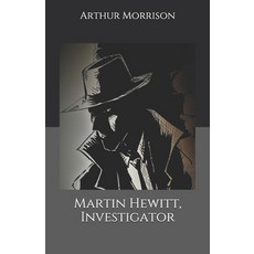 Martin Hewitt Investigator Paperback, Independently Published, English, 9798692239204