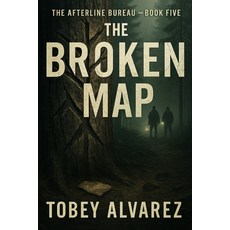 (영문도서)The Afterline Bureau: The Broken Map Paperback, Independently Published, English, 9798275783643