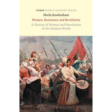 (영문도서)Women Resistance and Revolution: A History Of Women And Revolution In The Moder... Paperback, Verso, English, 9781836742531