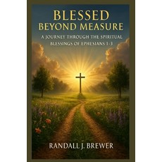 (영문도서)Blessed Beyond Measure Paperback, Randall J. Brewer, English, 9798994122389