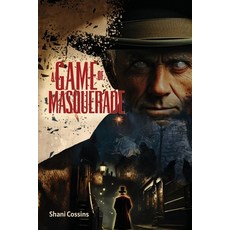 (영문도서)A Game of Masquerade Paperback, Australian Self Publishing ..., English, 9781923250956
