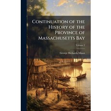 (영문도서)Continuation of the History of the Province of Massachusetts Bay Hardcover, Hutson Street Press, English, 9781023969680
