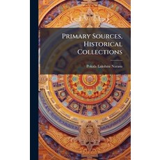 (영문도서)Primary Sources Historical Collections Hardcover, Hutson Street Press, English, 9781024297560