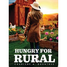 (영문도서)Hungry for Rural Hardcover, Self Publishers, English, 9798349557408