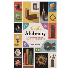 (英文圖書)Craft Alchemy: Transforming Everyday Objects Into the Work of Art 平裝版, Independently Published, 英文