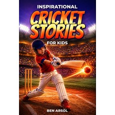 (영문도서)Inspirational Cricket Stories for Kids: 15 Inspiring True Cricket Stories for Yo... Paperback, Independently Published, English, 9798199381451
