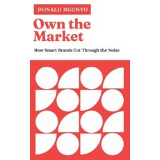 (英文圖書)Own the Market: How Smart Brands Cut Through the Noise 平裝版, Independently Published, 英文