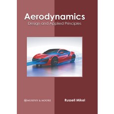 (영문도서) Aerodynamics: Design and Applied Principles Hardcover, Murphy & Moore Publishing, English, 9781639870257