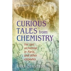 (영문도서) Curious Tales from Chemistry: The Last Alchemist in Paris and Other Episodes Paperback, Oxford University Press, English, 9780198743927