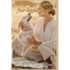 (영문도서)In the eyes of your four-legged friend Paperback, Independently Published, English, 9798242121607