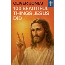 (영문도서)100 Beautiful Things Jesus Did Paperback, Artia, English, 9798231714773